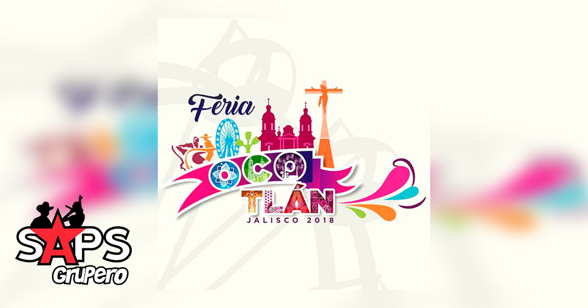 Te presentamos la cartelera para la Feria Ocotlán 2018