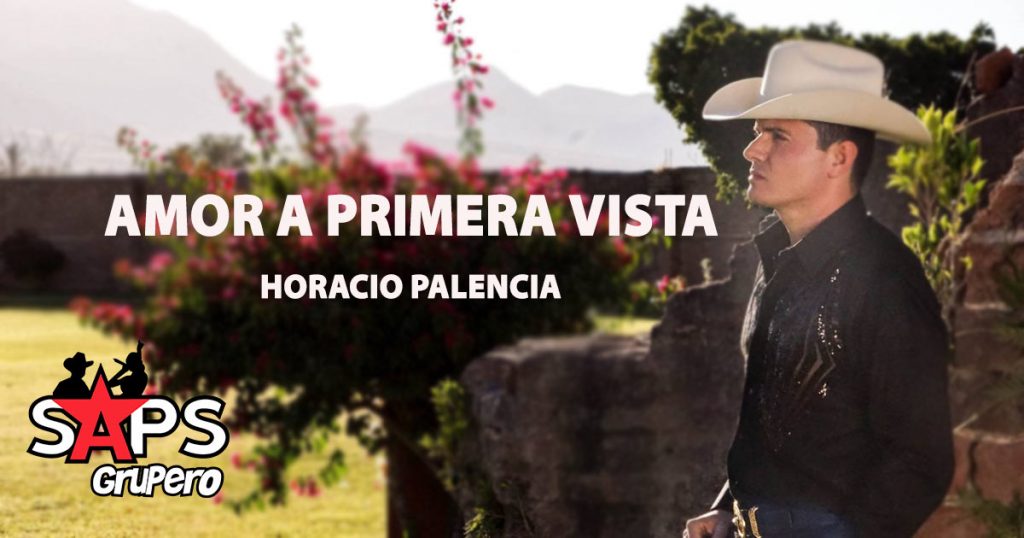 Horacio Palencia, Amor A Primera Vista