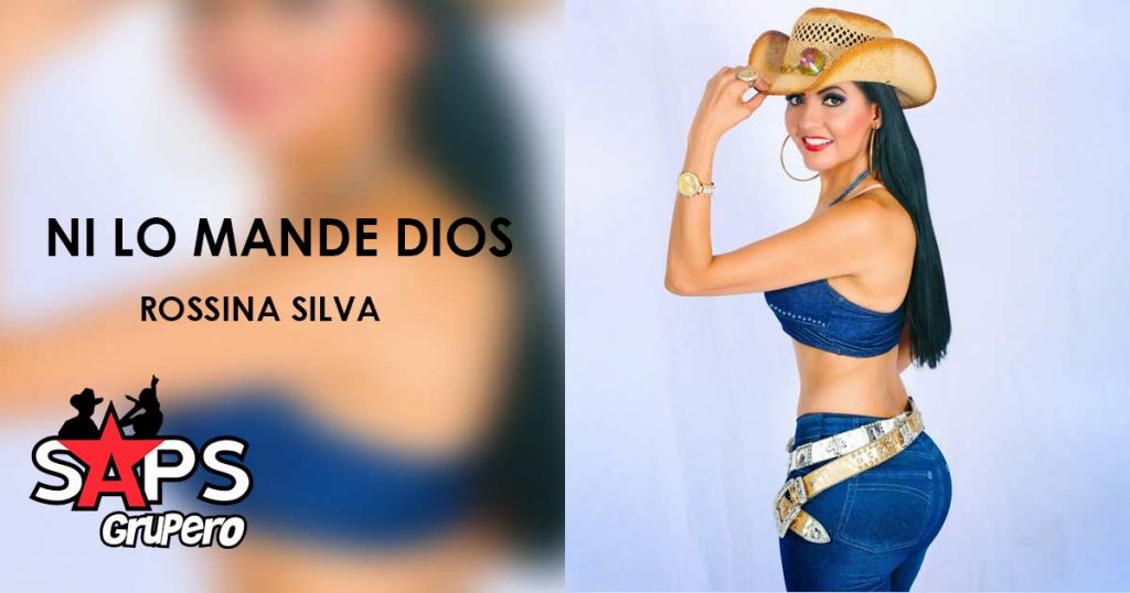 Rossina Silva - Ni Lo Mande Dios