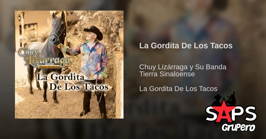 Chuy Lizárraga - La Gordita De Los Tacos