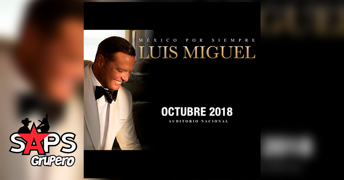 Luis Miguel dará una serie de presentaciones en el Auditorio Nacional
