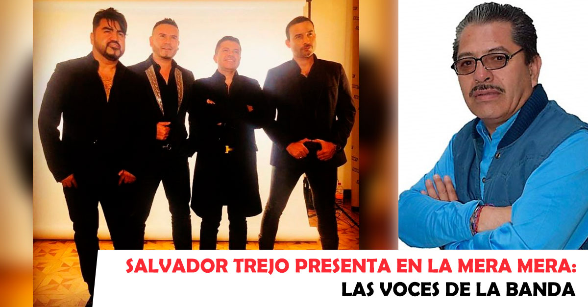 Salvador Trejo presenta en La Mera Mera: Las Voces de la banda