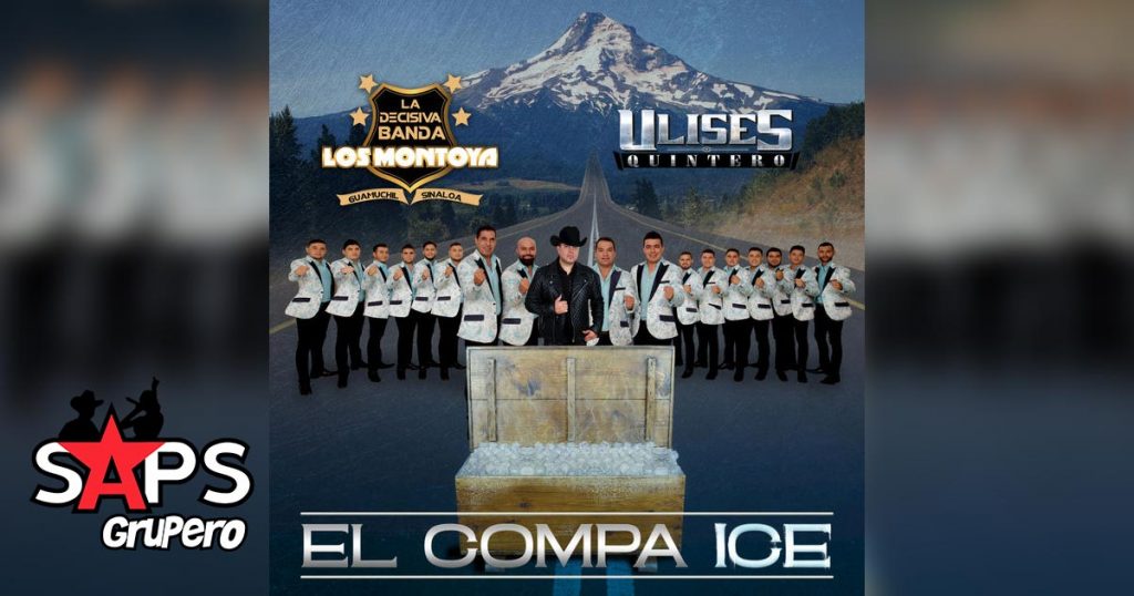 La Decisiva Banda Los Montoya ft. Ulises Quintero, EL COMPA ICE