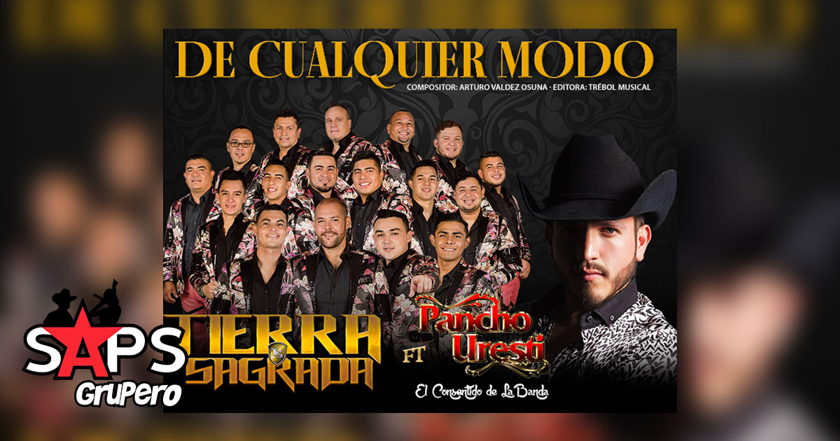 «De Cualquier Modo» Banda Tierra Sagrada feat Pancho Uresti siguen juntos