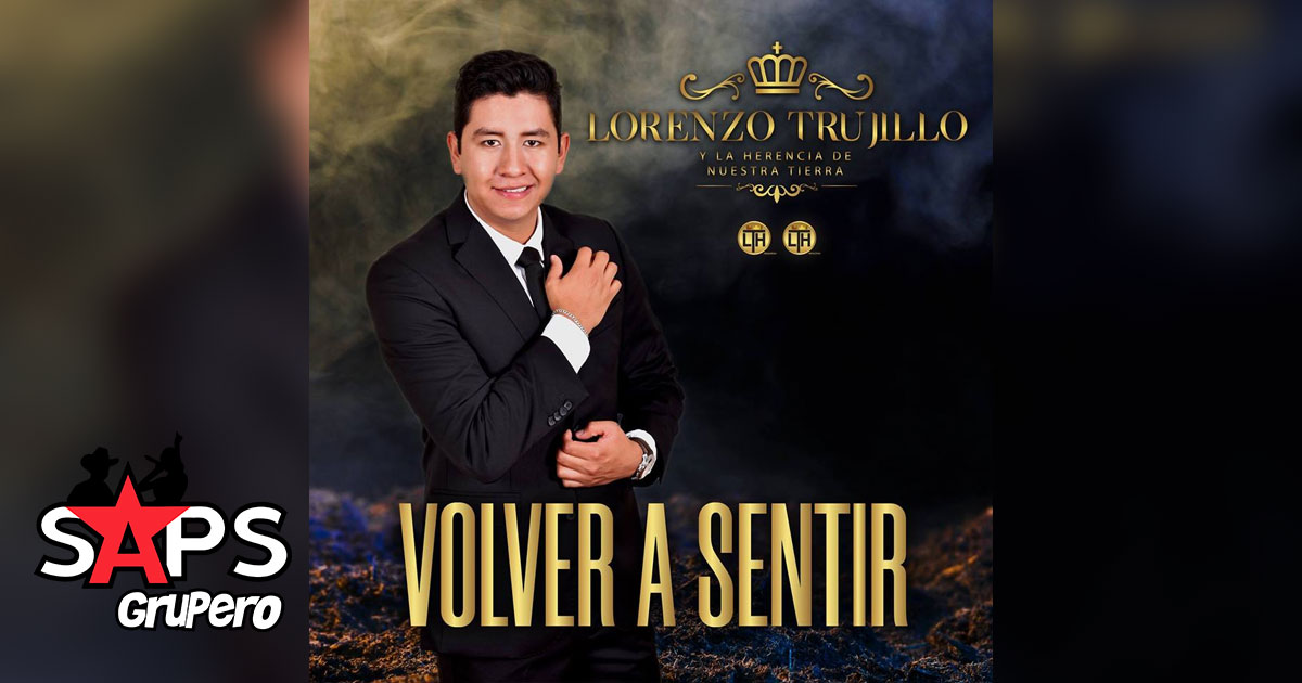 Lorenzo Trujillo quiere «VOLVER A SENTIR» el éxito, ahora en solitario
