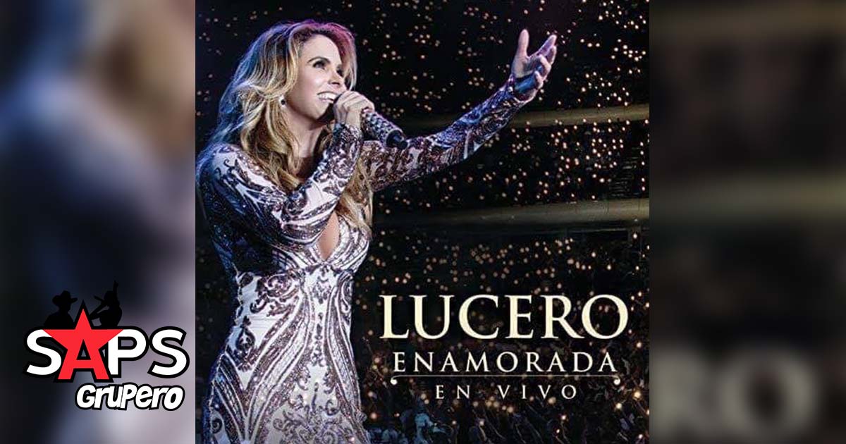 Lucero lanza disco de colección “ENAMORADA EN VIVO”