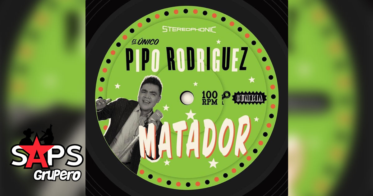 Pipo Rodríguez demuestra que es un verdadero «Matador» en nuevo tema