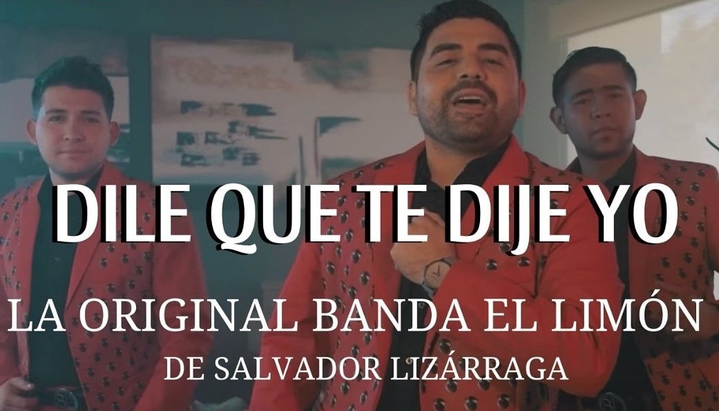 “Dile Que Te Dije Yo” que La Original Banda El Limón estrenó video oficial