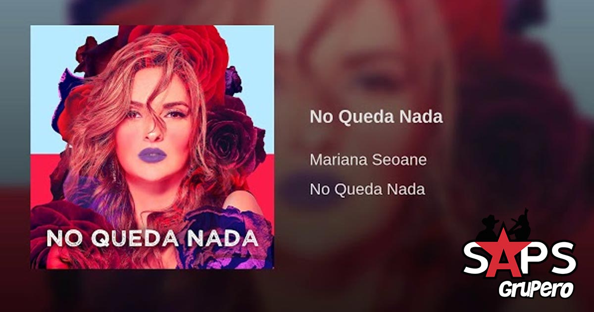 LETRA NO QUEDA NADA – Mariana Seoane