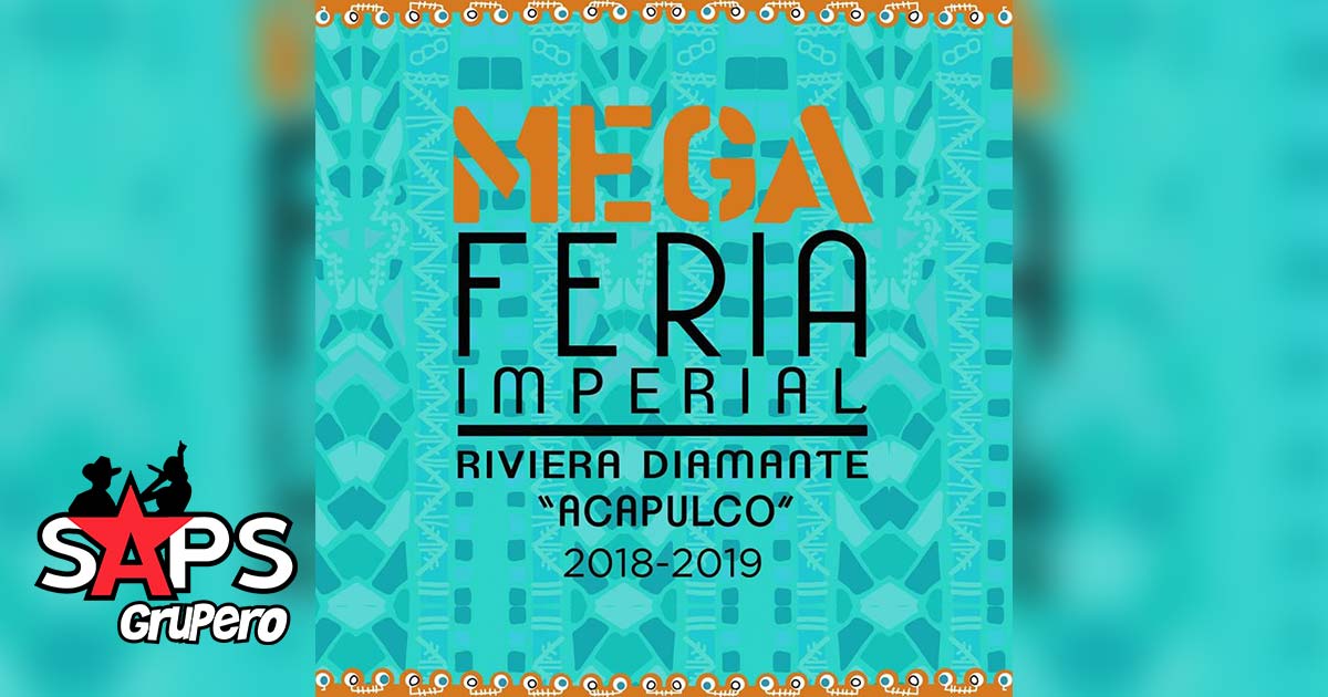 Mega Feria Imperial Acapulco 2018-2019, programa oficial