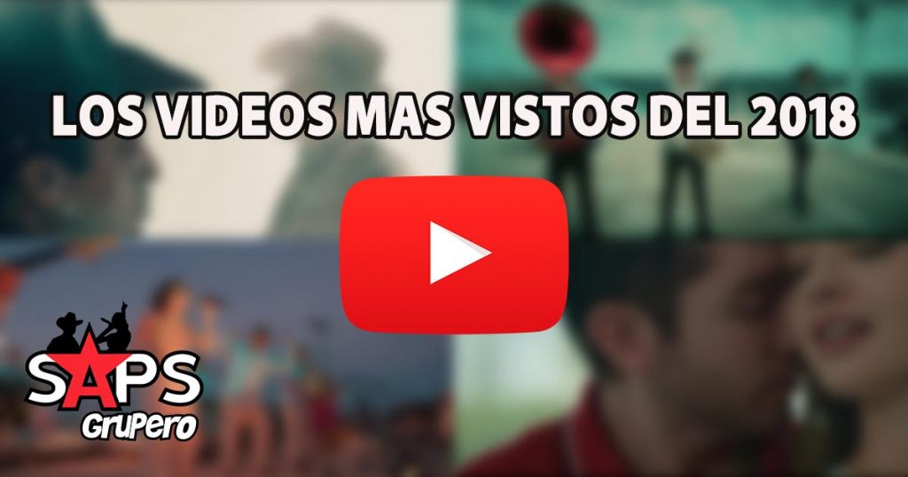 YouTube, Videos, 2018, Regional Mexicano