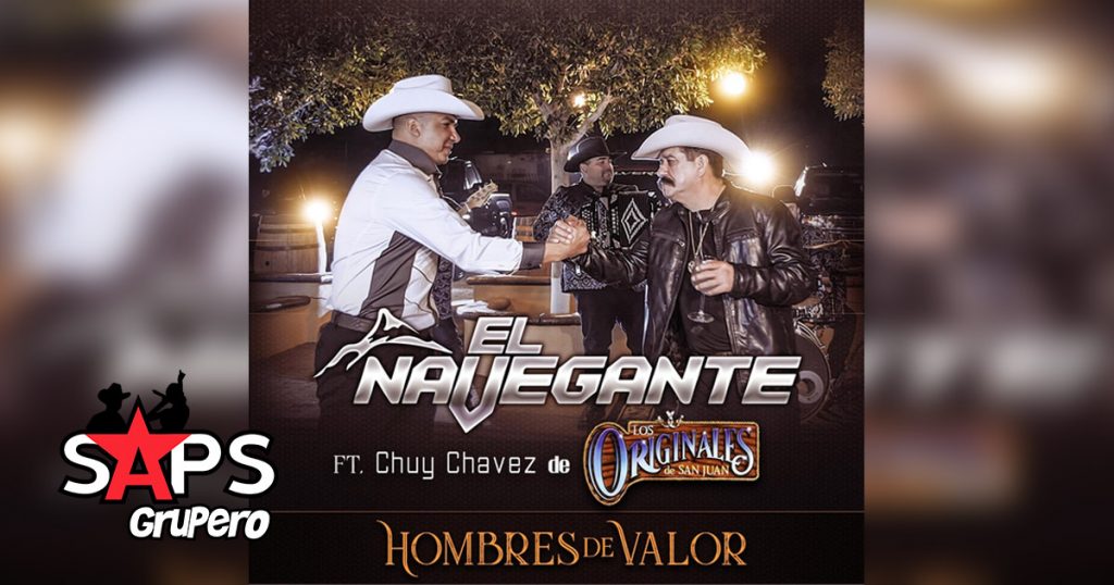 El Navegante ft. Chuy Chavez, HOMBRES DE VALOR