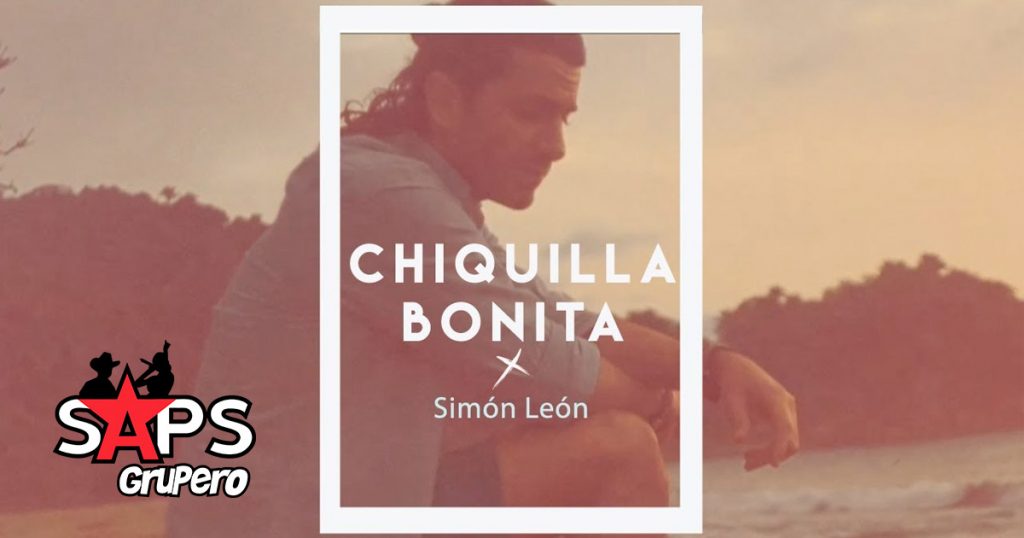 Simón León, CHIQUILLA BONITA
