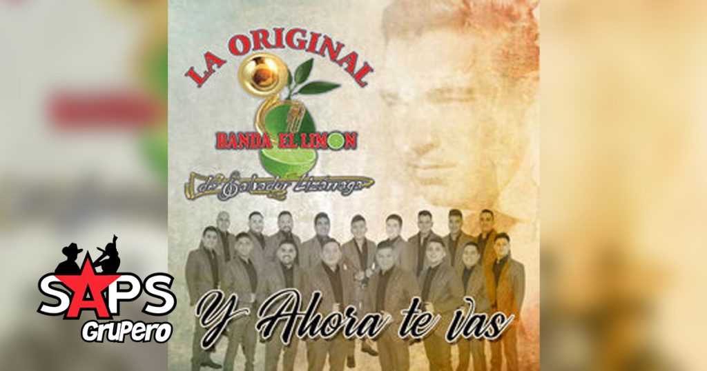 La Original Banda El Limón, Y AHORA TE VAS