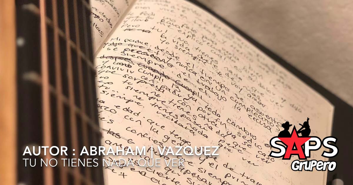 Letra No Tienes Nada Que Ver – Abraham Vazquez