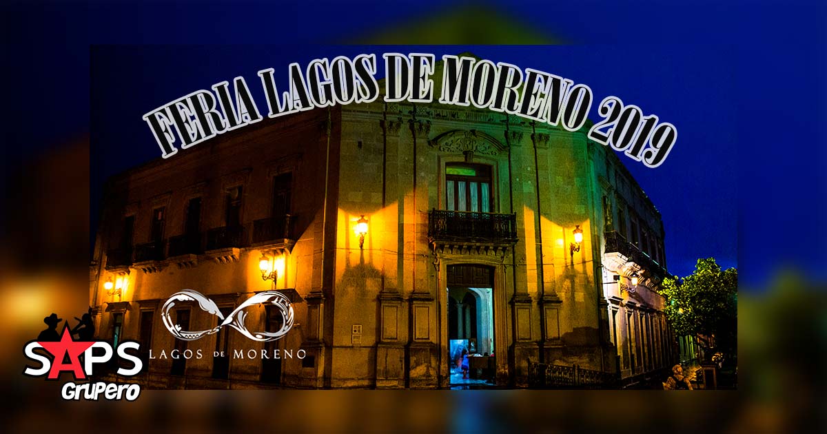 Feria Lagos de Moreno 2019, Cartelera Oficial