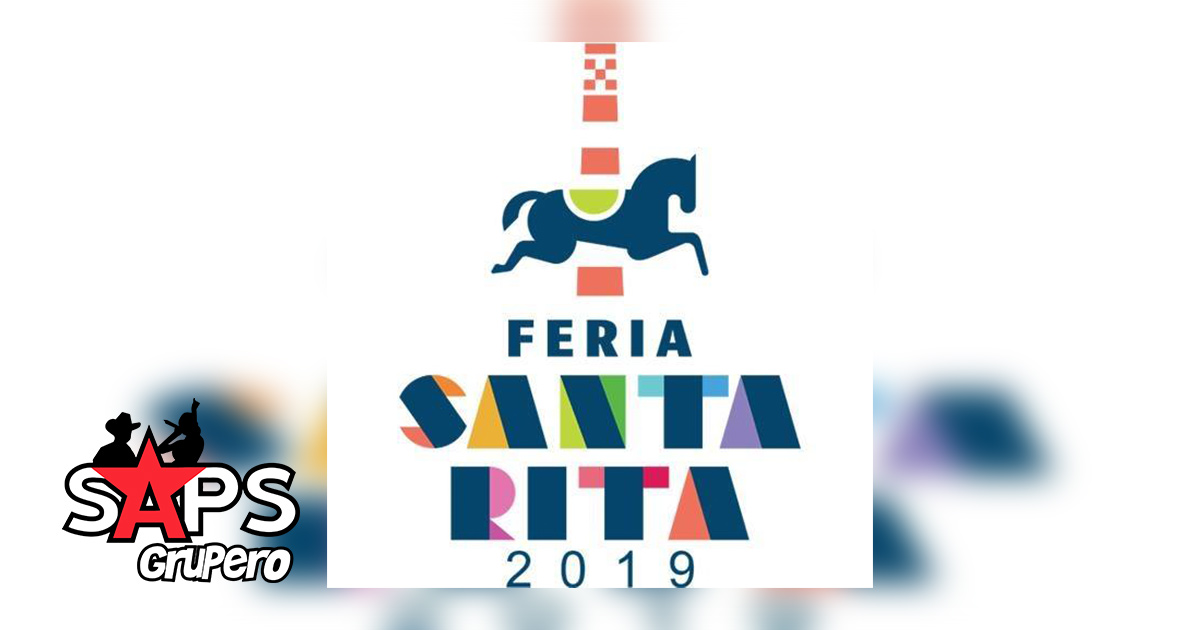 Feria Santa Rita Chihuahua 2019, Cartelera Oficial