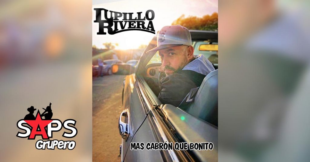 Lupillo Rivera, MAS CABRÓN QUE BONITO