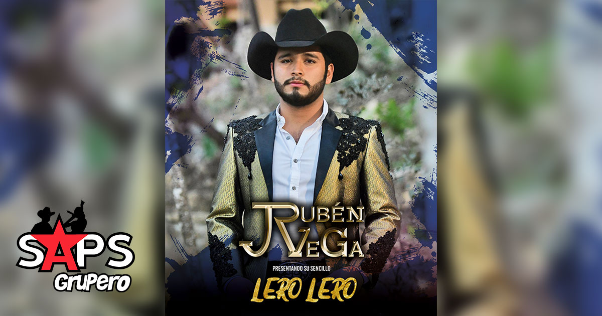 «Lero Lero» expone Rubén Vega a ritmo de norteño banda