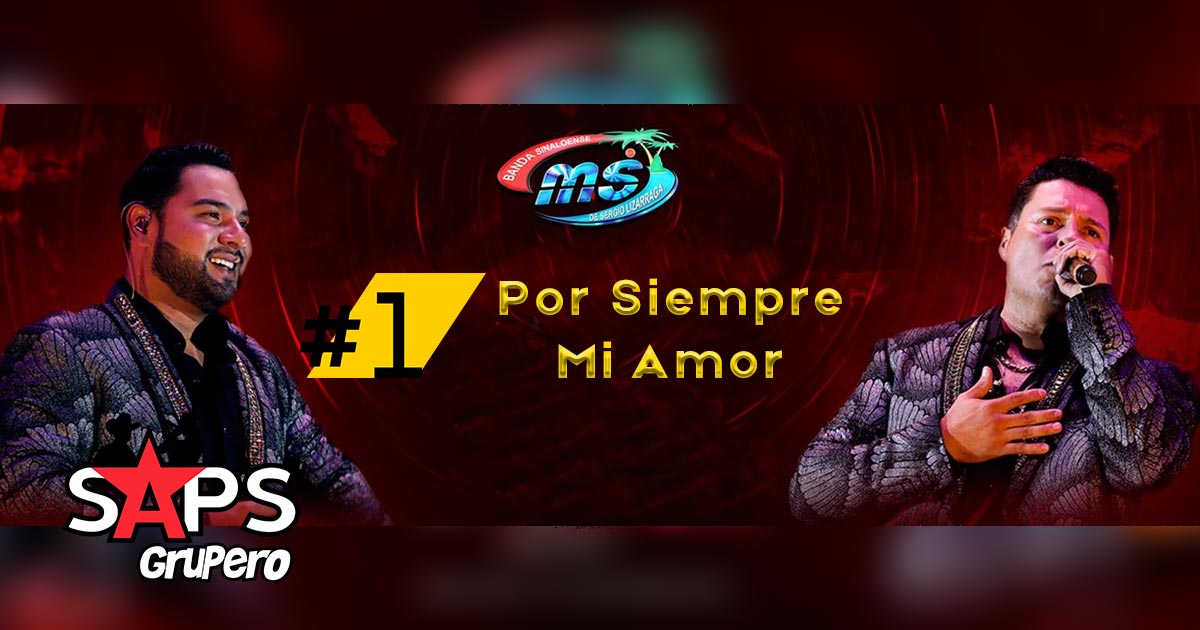 Banda MS lidera lista por 16 semanas con “Por Siempre Mi Amor”