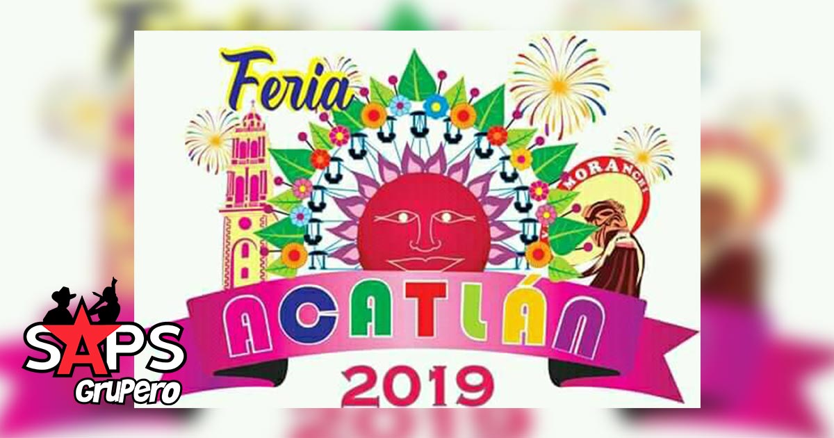 Feria de Acatlán 2019, Cartelera Oficial