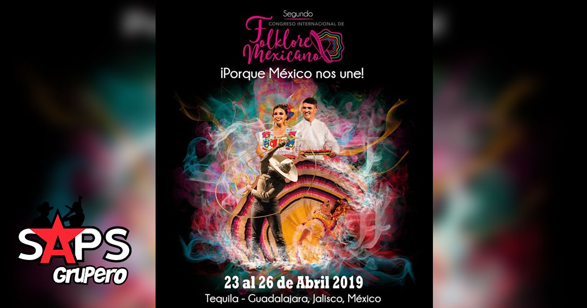 El Segundo Congreso Internacional de Folklore Mexicano se efectuará en Jalisco