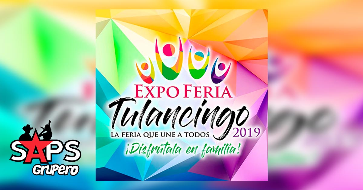 Expo Feria Tulancingo 2019 – Cartelera Oficial