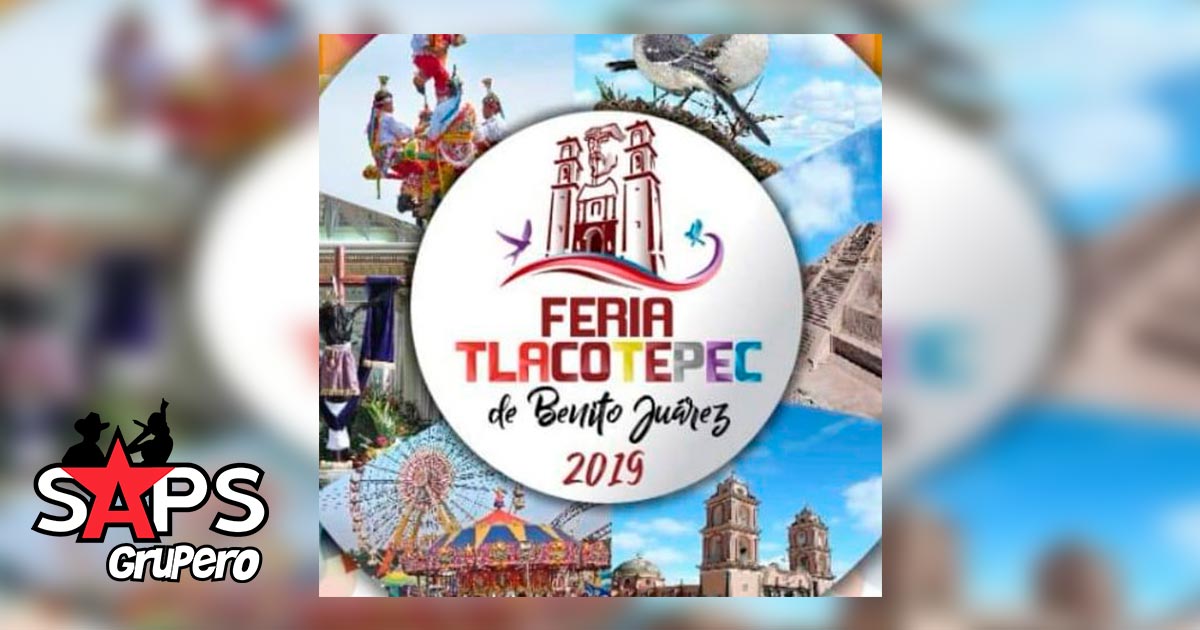 Feria Tlacotepec de Benito Juárez 2019 – Cartelera Oficial