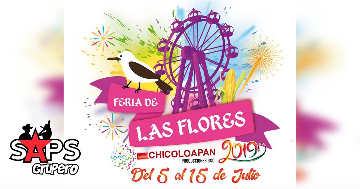Feria de las Flores Chicoloapan 2019 – Cartelera Oficial
