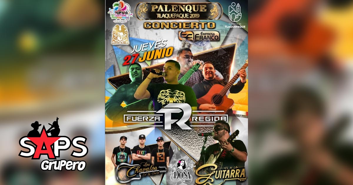 SAPS Grupero te regala un pase doble y disfruta de Fuerza Regida, El Dela Guitarra y Los Chavalos De La Perla