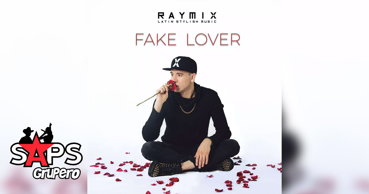 LETRA FAKE LOVER – RAYMIX