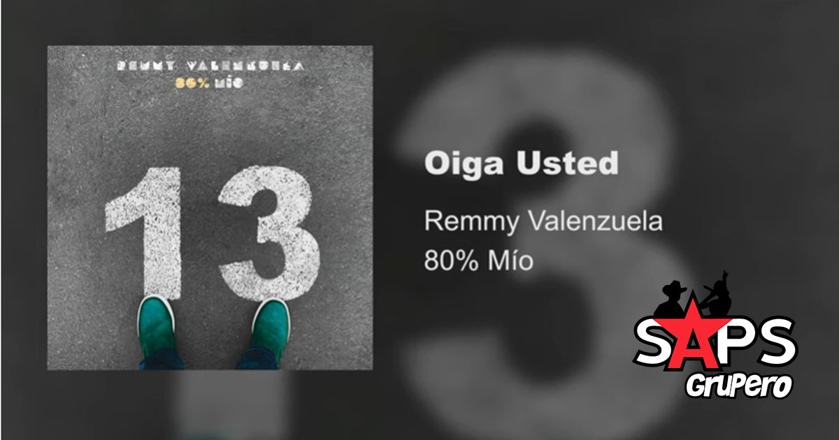 LETRA OIGA USTED – REMMY VALENZUELA