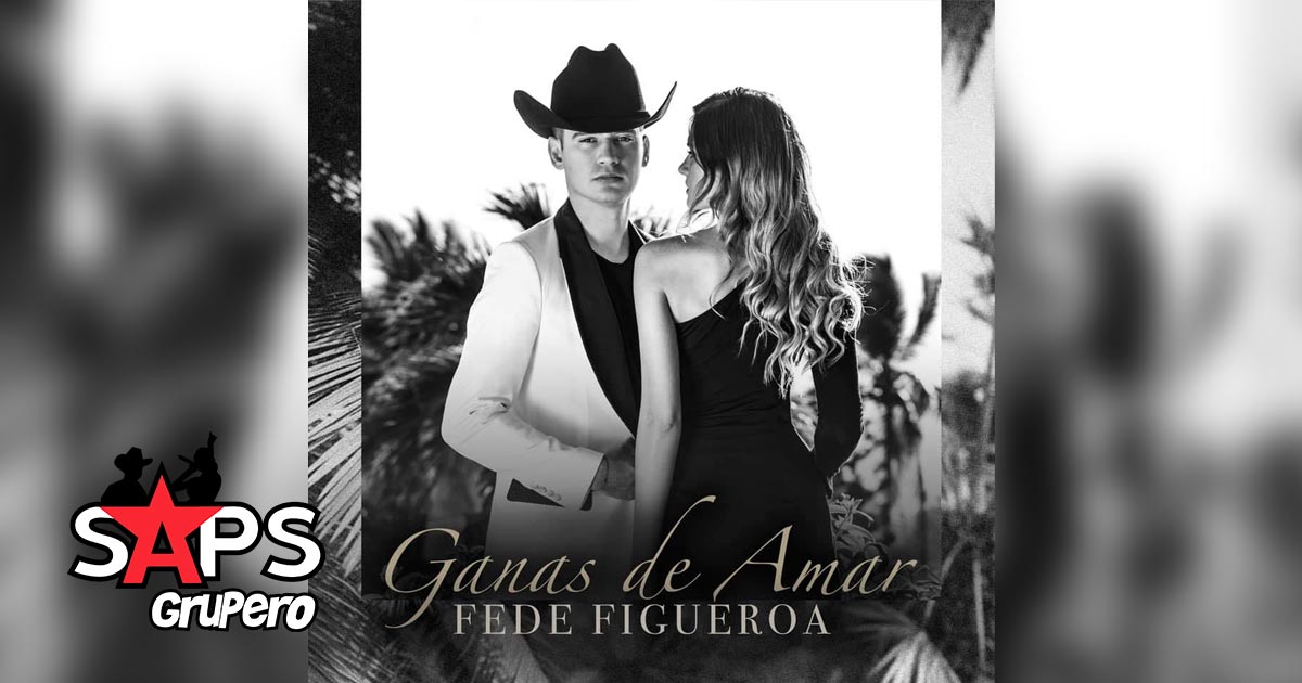 Fede Figueroa estrena “Ganas De Amar”, su primer sencillo