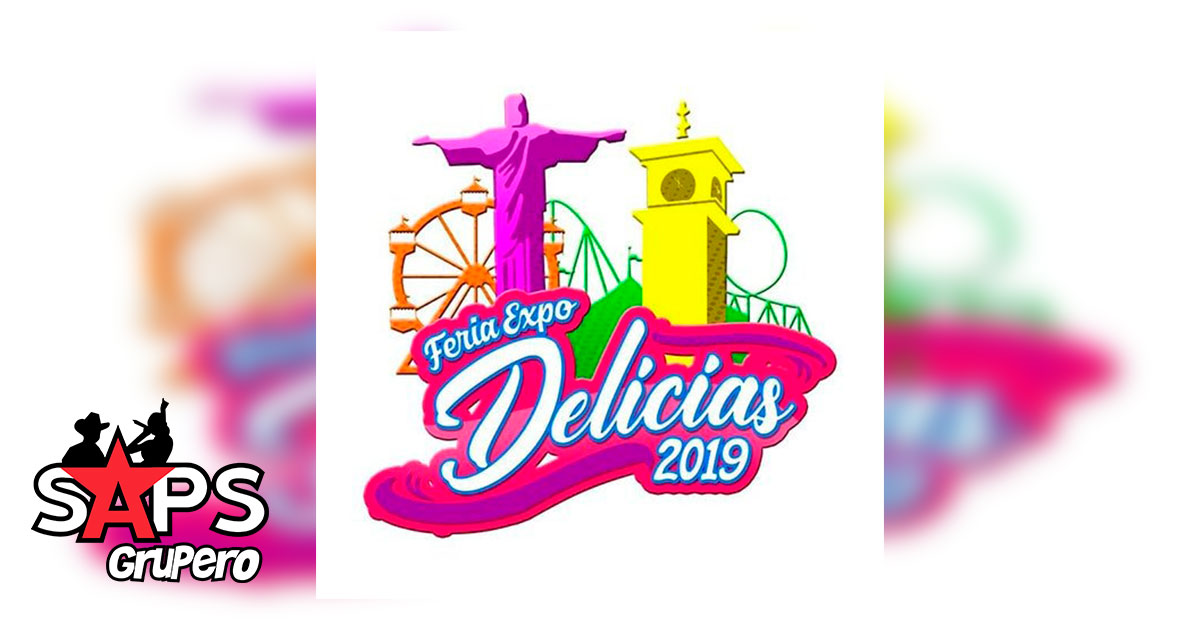 Feria Expo Delicias 2019 – Cartelera Oficial