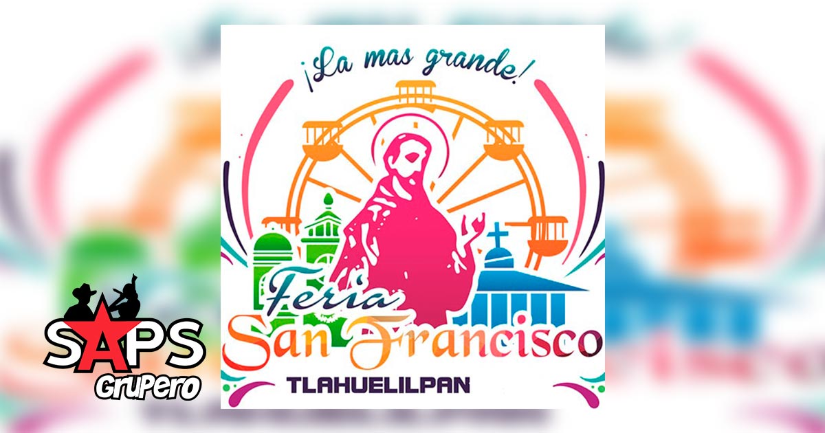 Feria San Francisco Tlahuelilpan 2019 – Cartelera Oficial