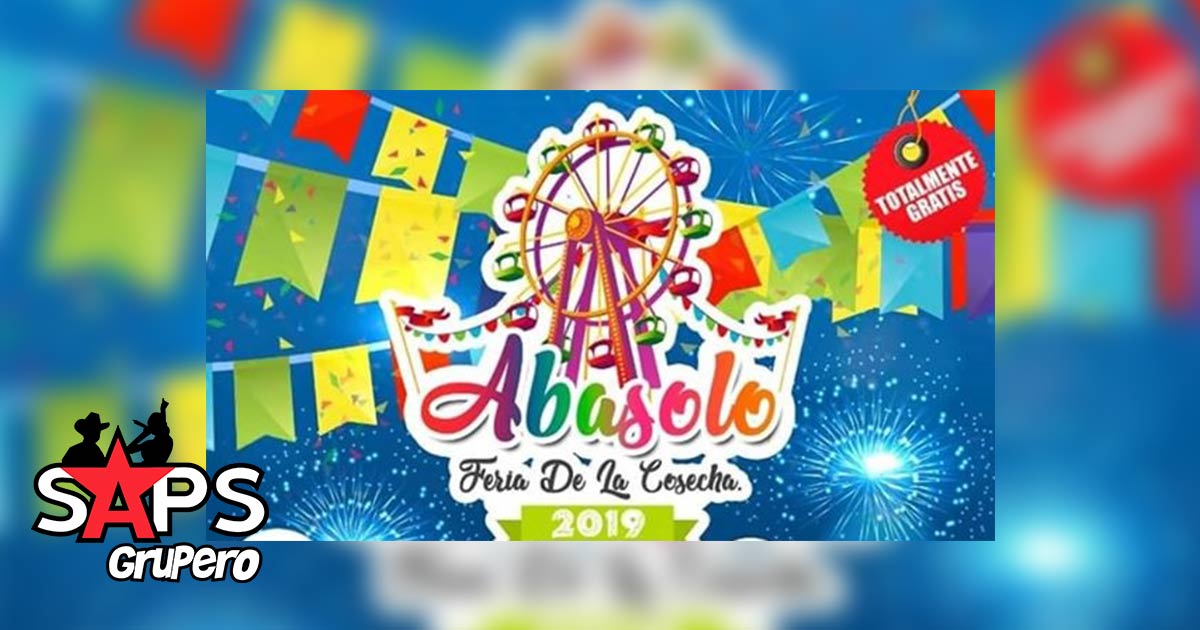 Feria de la Cosecha Abasolo 2019 – Cartelera Oficial