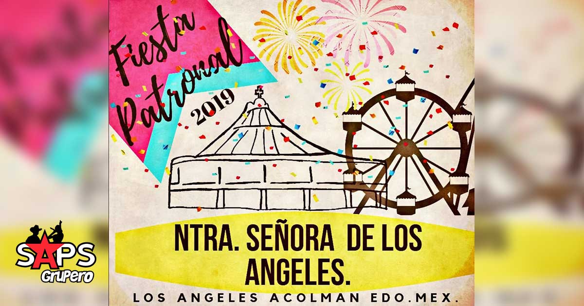Fiesta Patronal Los Ángeles Acolman – Cartelera Oficial