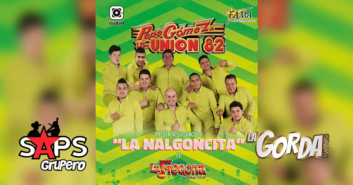 Pepe Gómez Jr. y Su Grupo Unión 82 tienen lista a “La Nalgoncita”