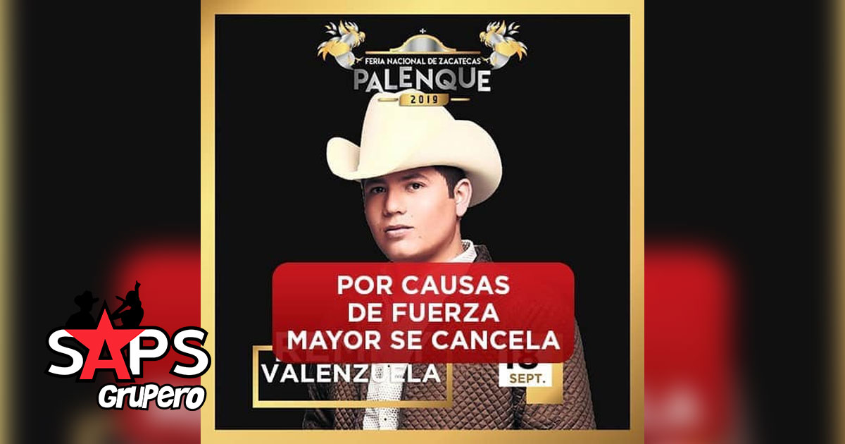Cancela Remmy Valenzuela en Feria de Zacatecas 2019; hay más cambios