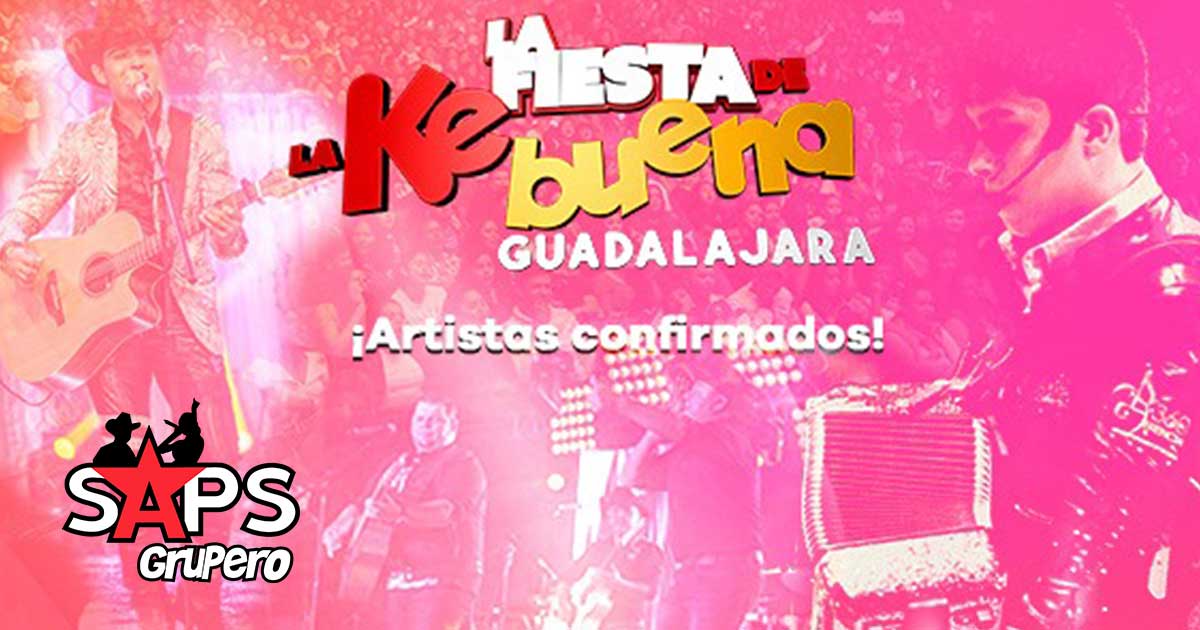 La Fiesta de la Ke Buena Guadalajara, cartelera oficial