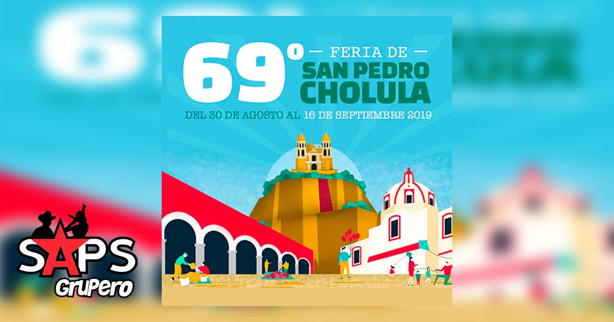 Feria San Pedro Cholula 2019 – Cartelera Oficial