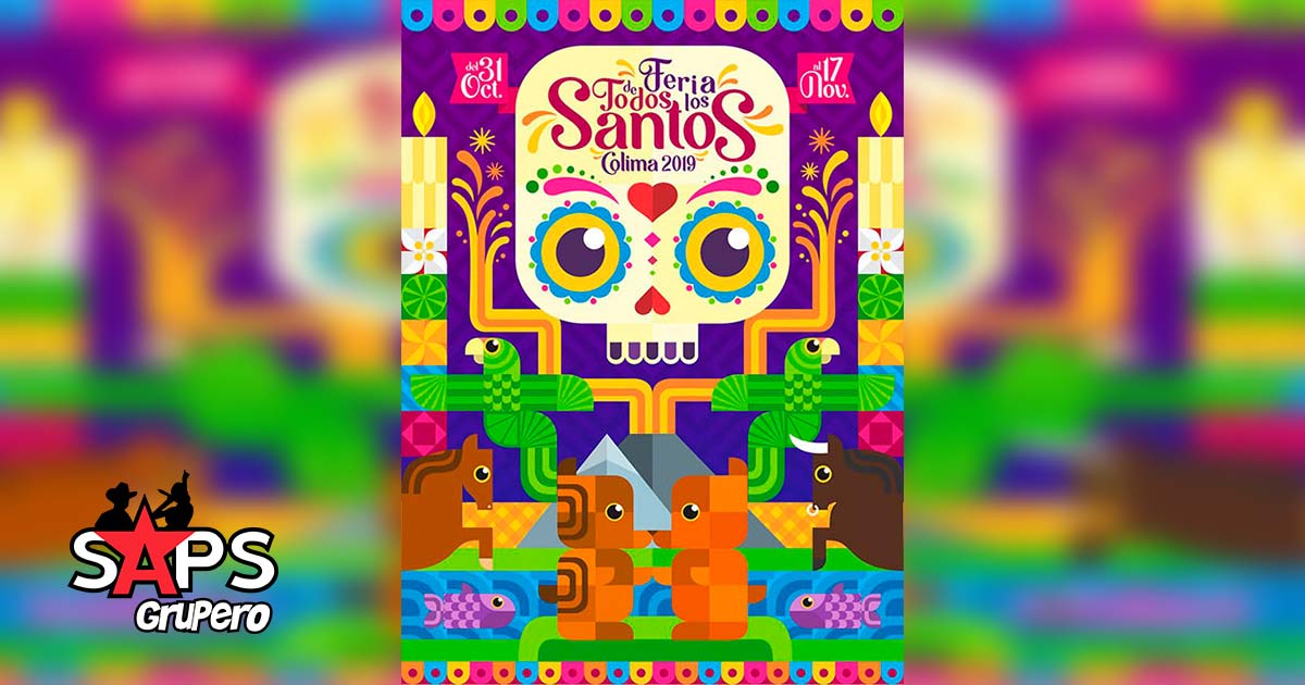 Feria de Todos los Santos Colima 2019 – Cartelera Oficial