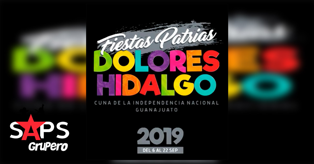 Fiestas Patrias Dolores Hidalgo 2019 – Cartelera Oficial