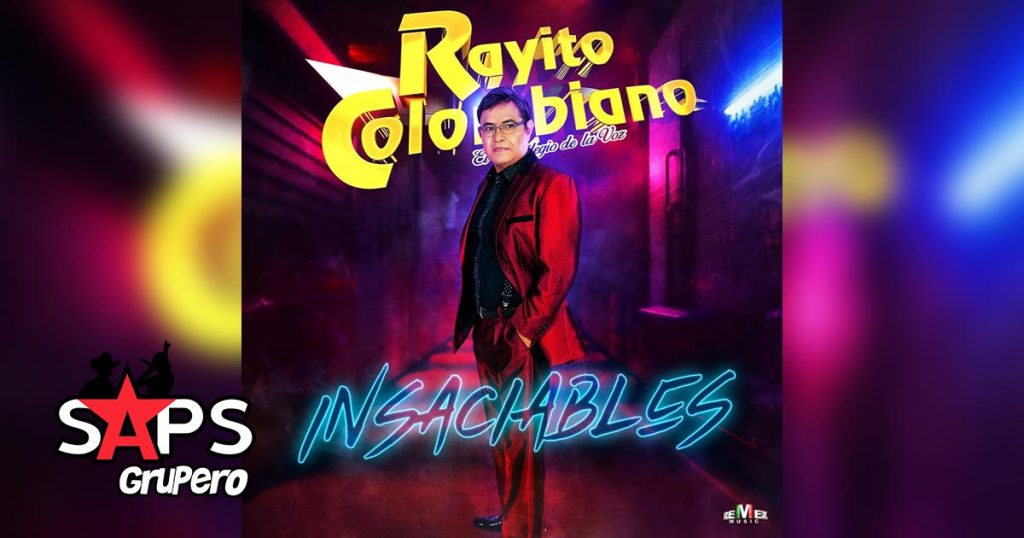 RAYITO COLOMBIANO, INSACIABLES