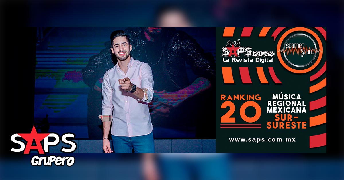 Top 20 del Sureste de México por Scanner Sound del 19 al 25 de agosto de 2019
