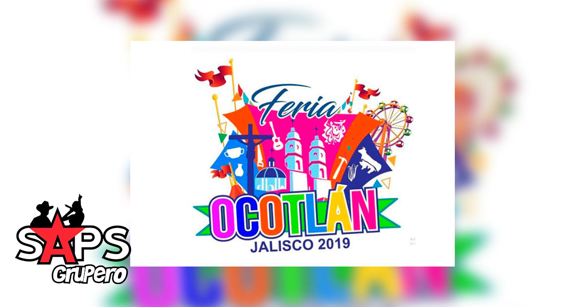 Feria Ocotlán 2019 – Cartelera Oficial