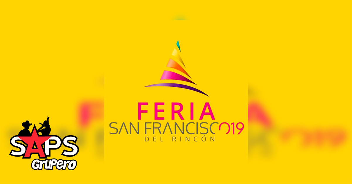 Feria San Francisco del Rincón 2019 – Cartelera Oficial