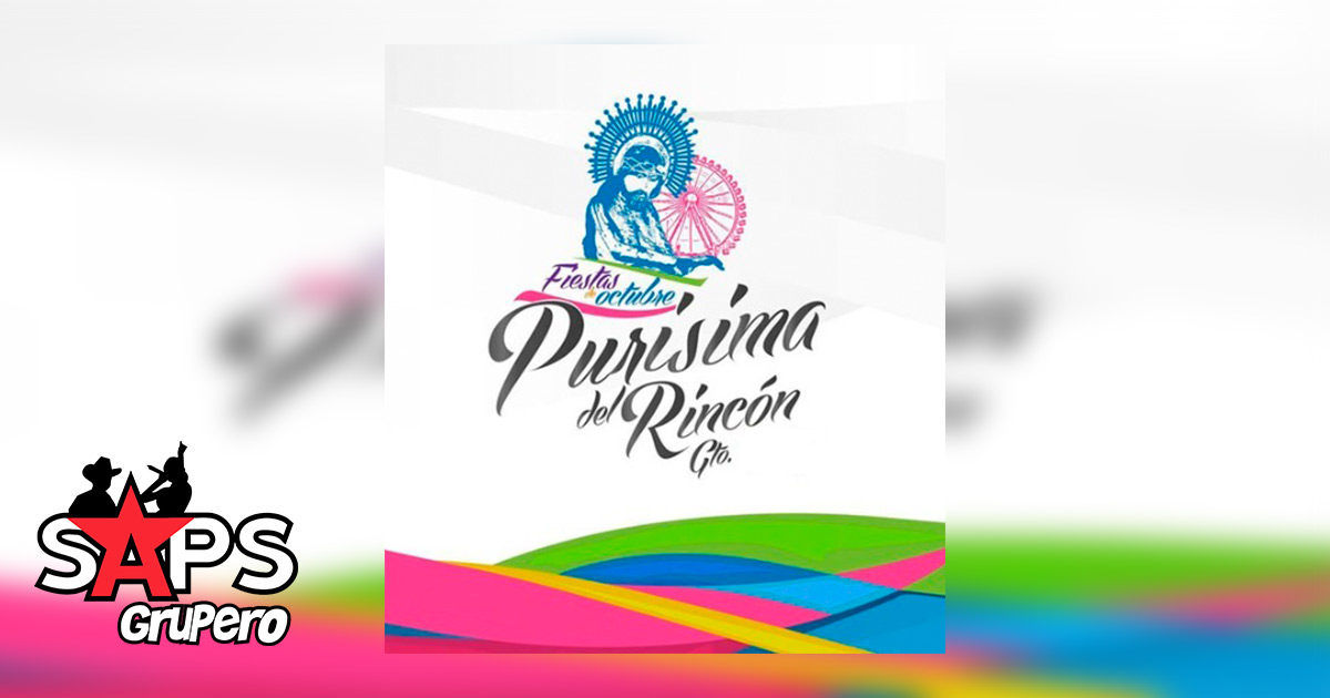 Fiestas de Octubre Purísima del Rincón 2019 – Cartelera Oficial