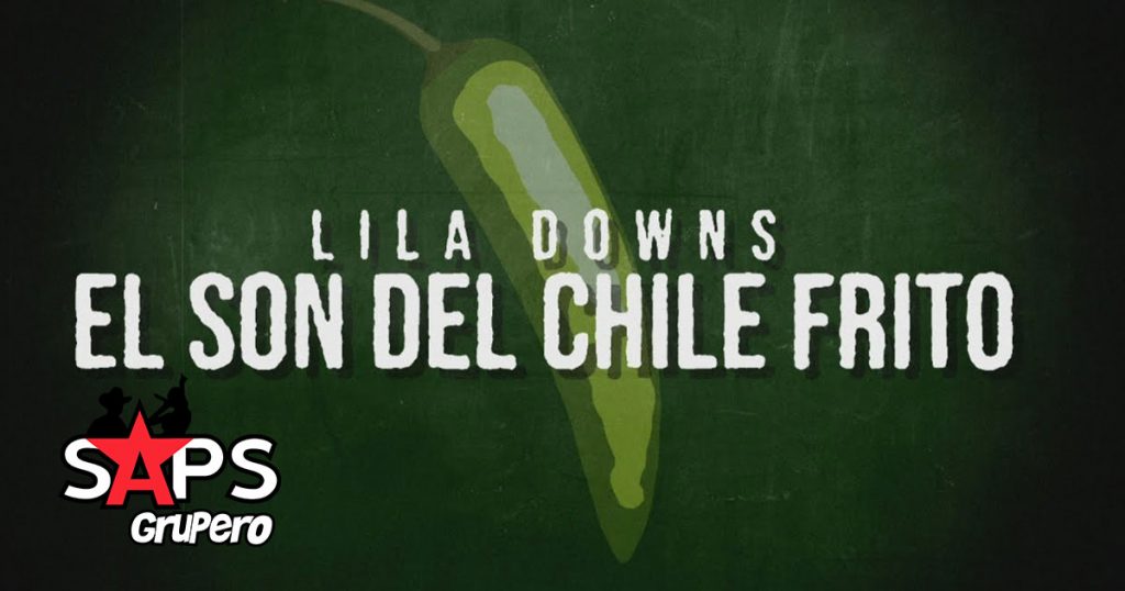 SON DEL CHILE FRITO, LILA DOWNS