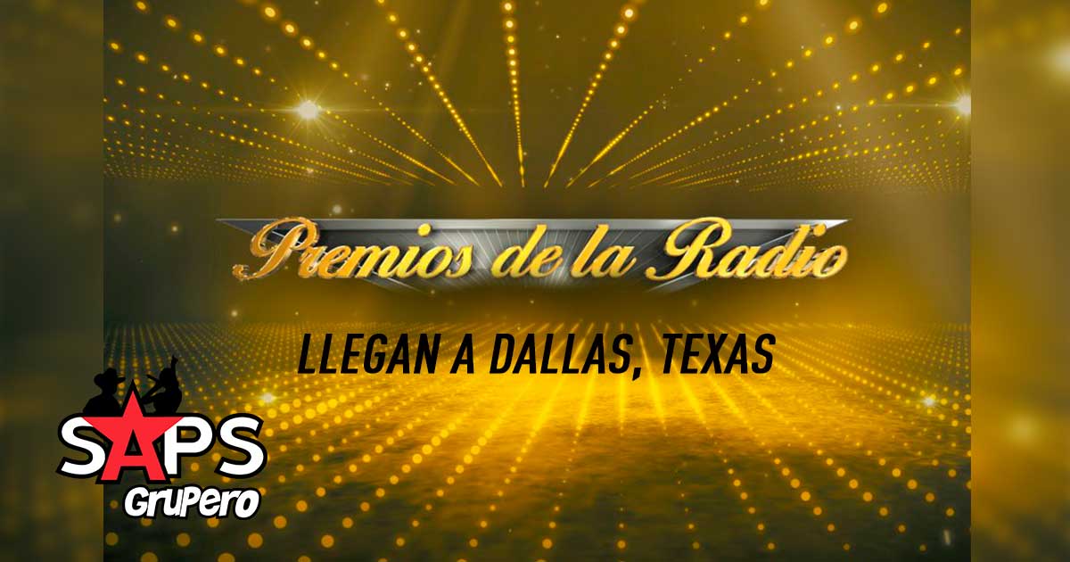 Premios de la Radio 2019 serán en Dallas, Texas